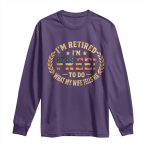 Retirement Gift for Husband Long Sleeve Shirt Retired Im Free To Do What My Wife Tells Me Retro US Flag TS10 Purple Print Your Wear