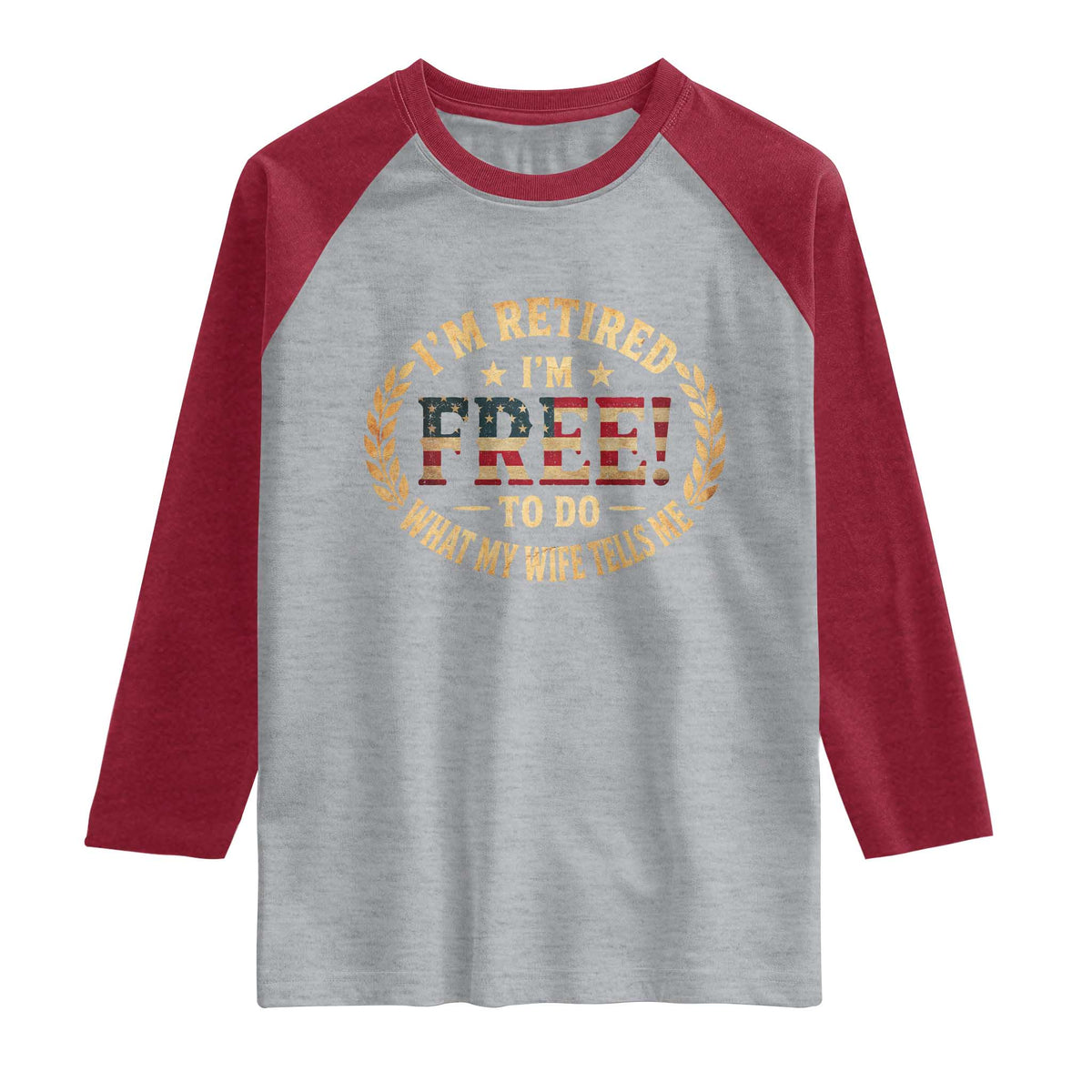 Retirement Gift for Husband Raglan Shirt Retired Im Free To Do What My Wife Tells Me Retro US Flag TS10 Heather Gray Heather Red Print Your Wear