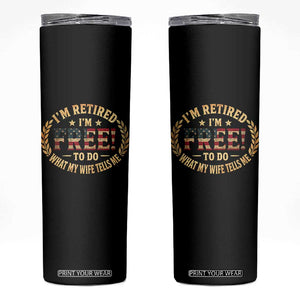 Retirement Gift for Husband Skinny Tumbler Retired Im Free To Do What My Wife Tells Me Retro US Flag TS10 Black Print Your Wear