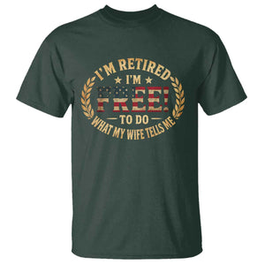 Retirement Gift for Husband T Shirt Retired Im Free To Do What My Wife Tells Me Retro US Flag TS10 Dark Forest Green Print Your Wear
