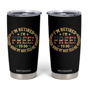 Retirement Gift for Husband Tumbler Cup Retired Im Free To Do What My Wife Tells Me Retro US Flag TS10 Black Print Your Wear