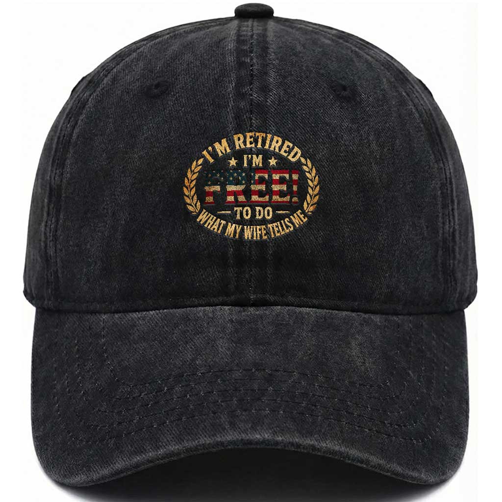 Retirement Gift for Husband Washed Cotton Baseball Cap Retired Im Free To Do What My Wife Tells Me Retro US Flag TS10 Print Your Wear
