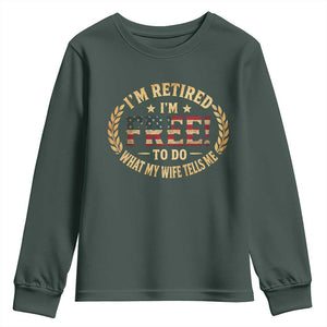 Retirement Gift for Husband Youth Sweatshirt Retired Im Free To Do What My Wife Tells Me Retro US Flag TS10 Dark Forest Green Print Your Wear