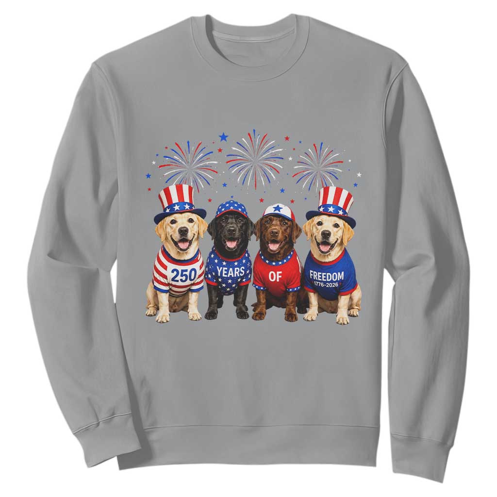 Labrador Retriever Americas 250th Anniversary Sweatshirt 4th July US 250 Years Of Freedom Dog Lovers 1776 2026