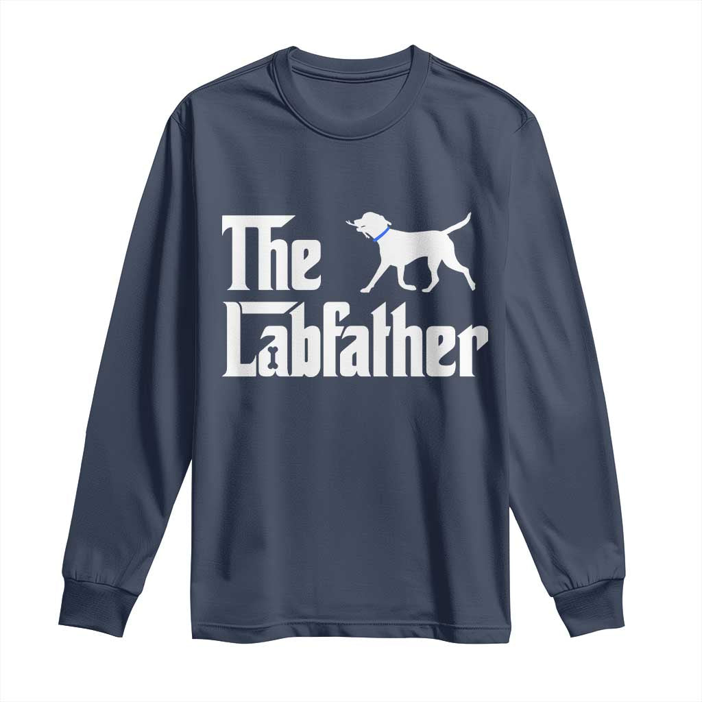 Funny Labrador Dad Long Sleeve Shirt The Lab Father Fathers Day Gifts For Dog Lovers Dad