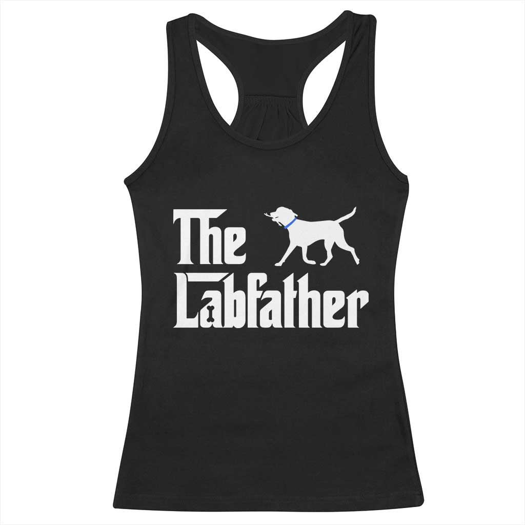 Funny Labrador Dad Racerback Tank Top The Lab Father Fathers Day Gifts For Dog Lovers Dad TS10 Black Print Your Wear