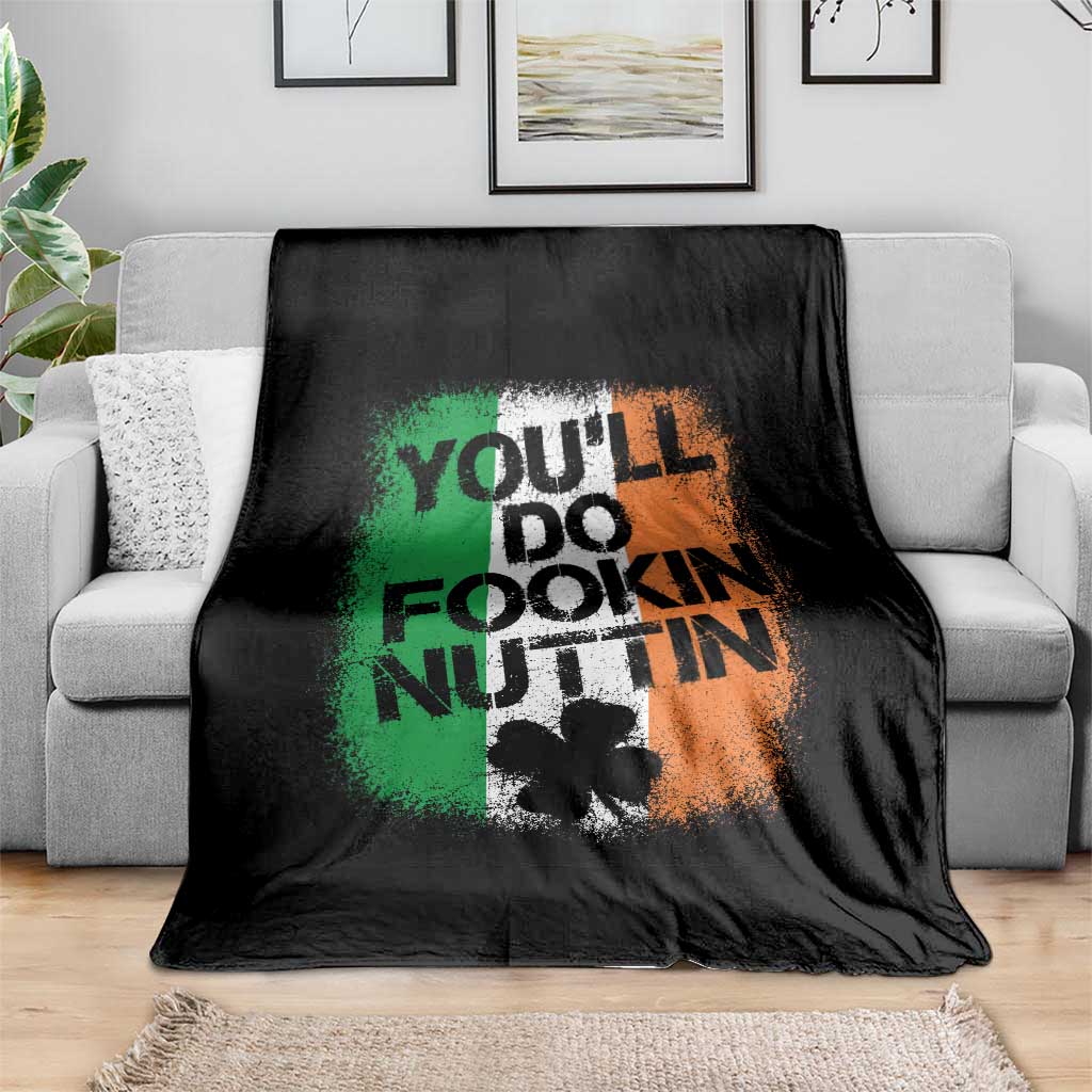 You Will Fookin Nuttin Irish Flag Pride Notorious Throw Blanket TS10 Print Your Wear