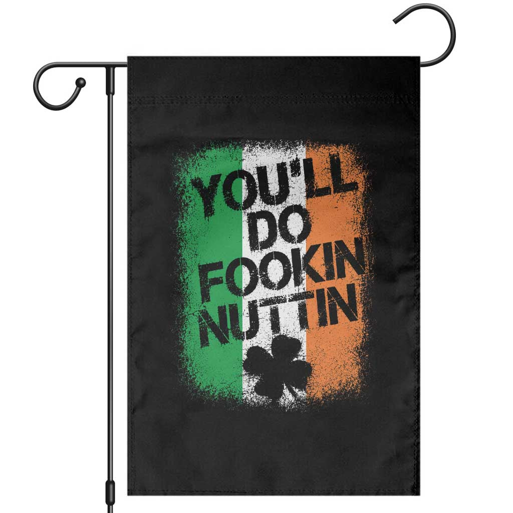 You Will Fookin Nuttin Irish Flag Pride Notorious Garden Flag TS10 Black Print Your Wear