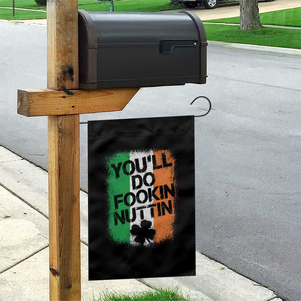 You Will Fookin Nuttin Irish Flag Pride Notorious Garden Flag TS10 Print Your Wear