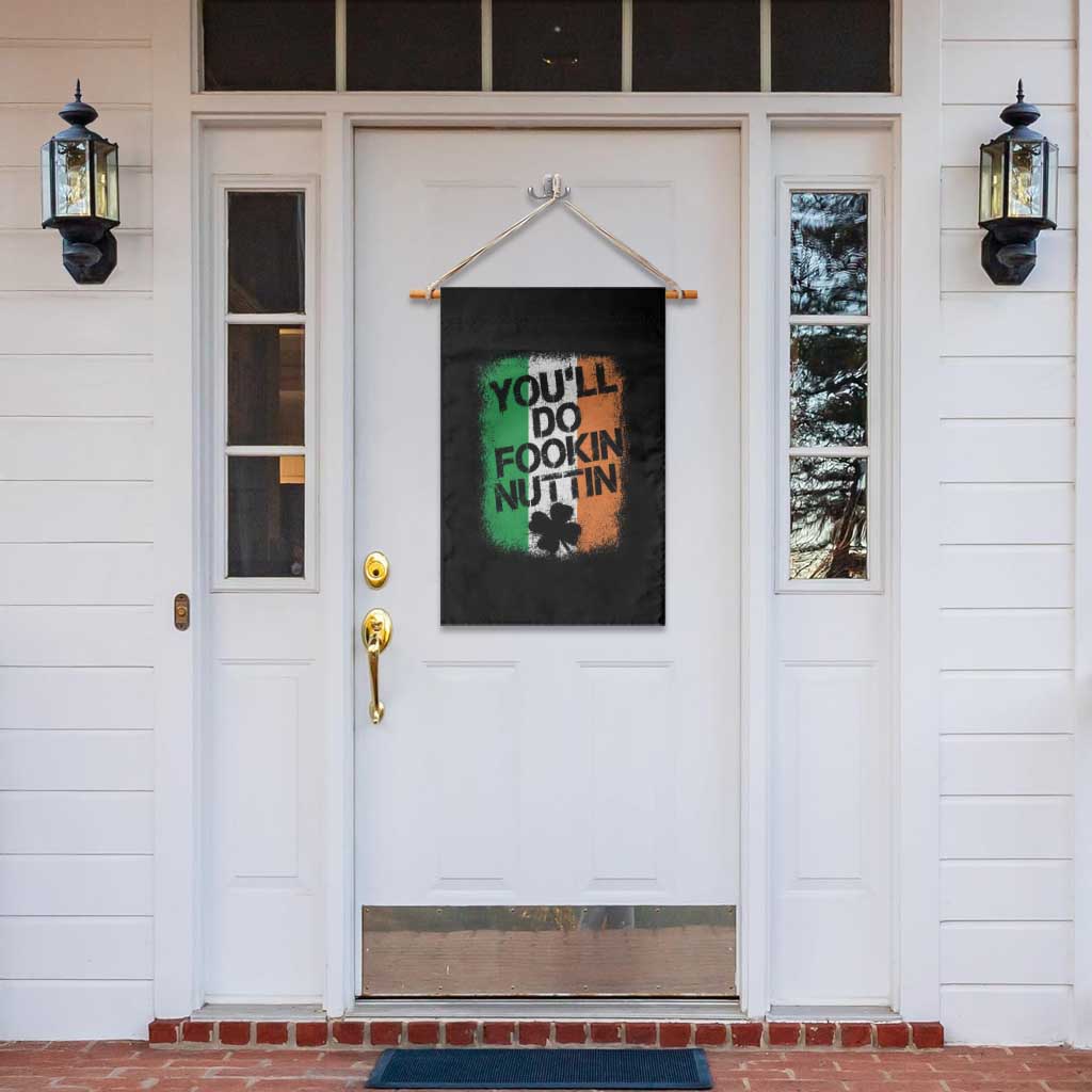 You Will Fookin Nuttin Irish Flag Pride Notorious Garden Flag TS10 Print Your Wear