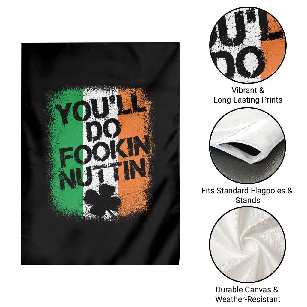You Will Fookin Nuttin Irish Flag Pride Notorious Garden Flag TS10 Print Your Wear