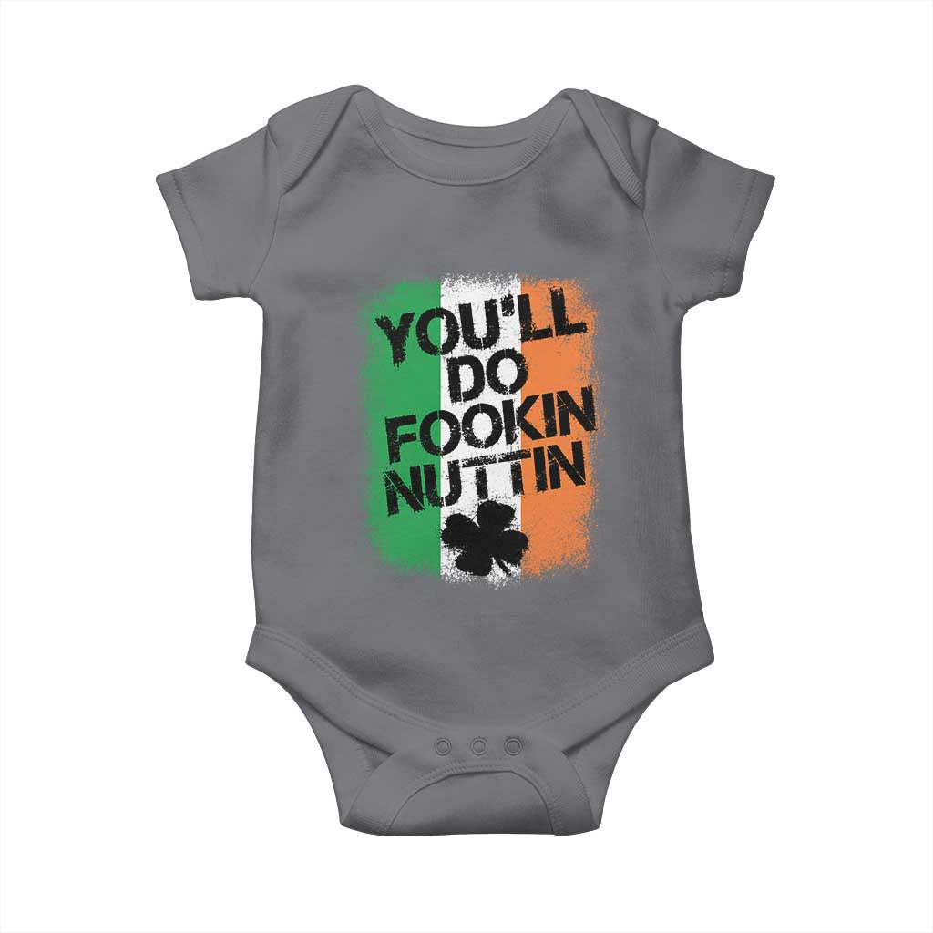 You Will Fookin Nuttin Irish Flag Pride Notorious Baby Onesie TS10 Charcoal Print Your Wear