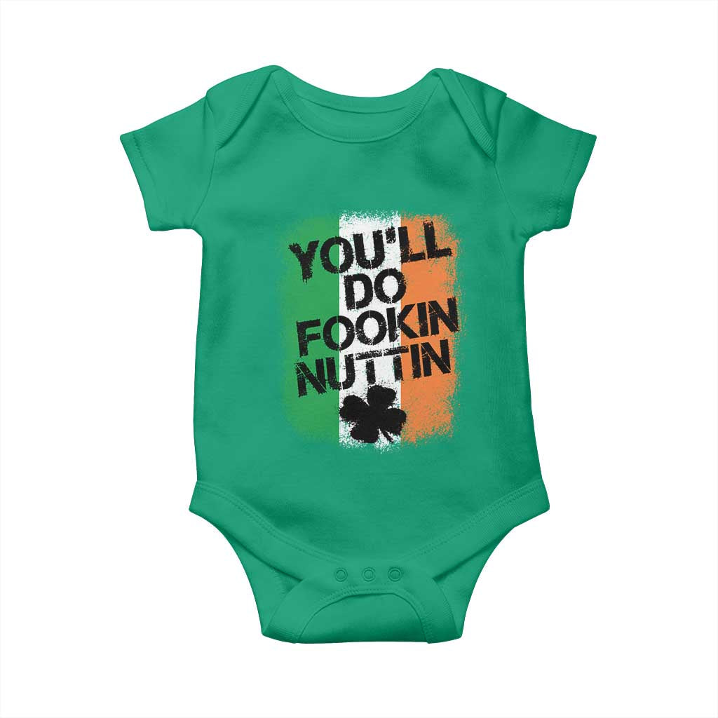 You Will Fookin Nuttin Irish Flag Pride Notorious Baby Onesie TS10 Irish Green Print Your Wear