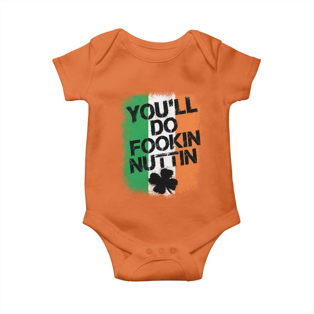 You Will Fookin Nuttin Irish Flag Pride Notorious Baby Onesie TS10 Orange Print Your Wear