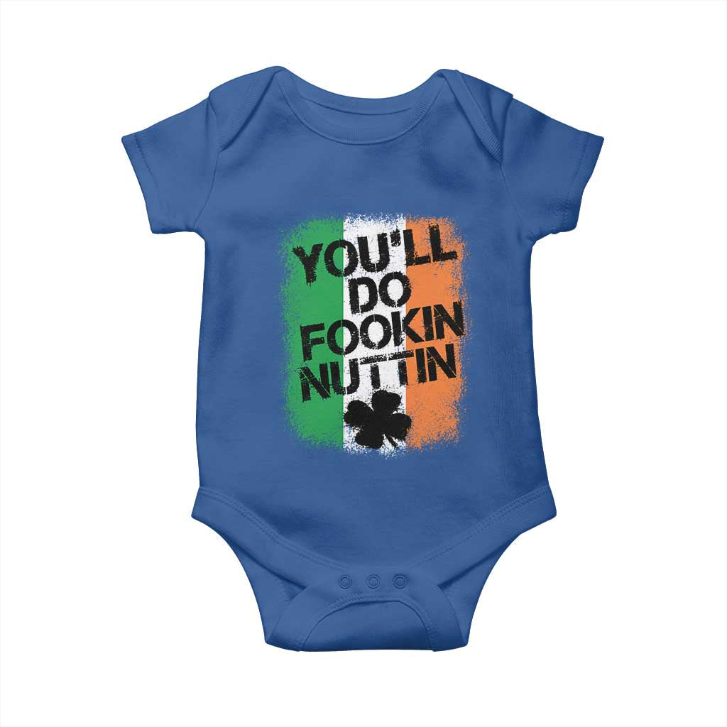 You Will Fookin Nuttin Irish Flag Pride Notorious Baby Onesie TS10 Royal Blue Print Your Wear