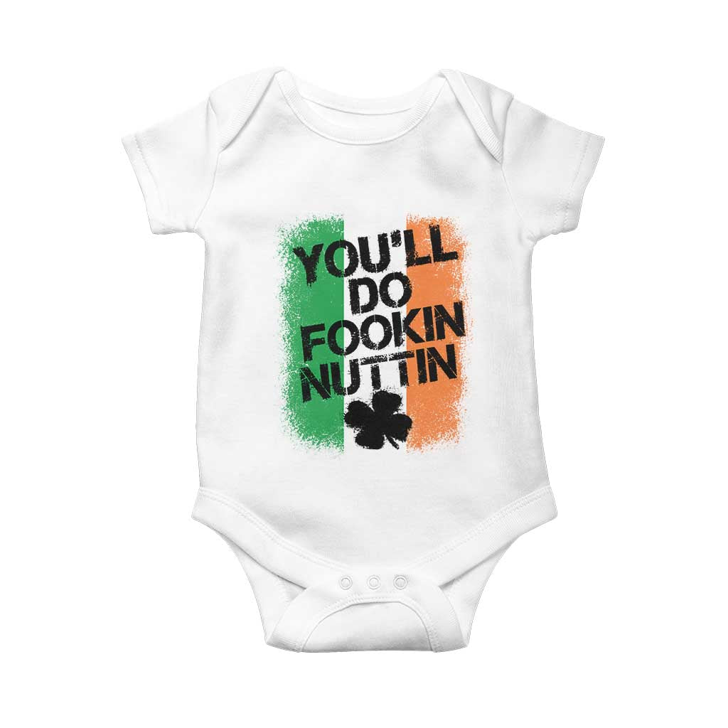 You Will Fookin Nuttin Irish Flag Pride Notorious Baby Onesie TS10 White Print Your Wear