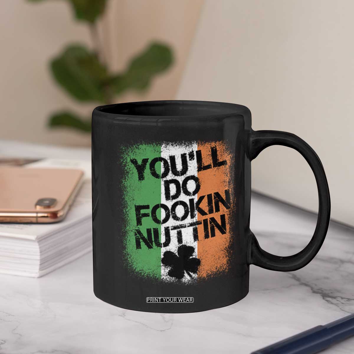 You Will Fookin Nuttin Irish Flag Pride Notorious Coffee Mug TS10 Print Your Wear