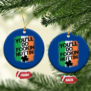 You Will Fookin Nuttin Irish Flag Pride Notorious Ceramic Ornament TS10 1pc Blue Print Your Wear