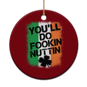 You Will Fookin Nuttin Irish Flag Pride Notorious Ceramic Ornament TS10 1pc Red Print Your Wear