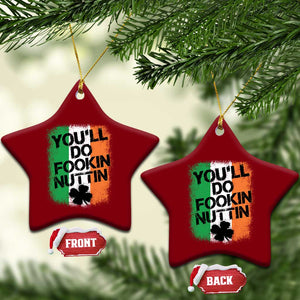 You Will Fookin Nuttin Irish Flag Pride Notorious Ceramic Ornament TS10 Print Your Wear