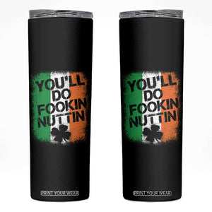 You Will Fookin Nuttin Irish Flag Pride Notorious Skinny Tumbler TS10 Black Print Your Wear