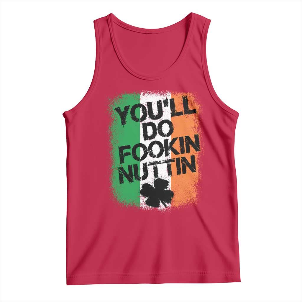 You Will Fookin Nuttin Irish Flag Pride Notorious Tank Top TS10 Red Print Your Wear
