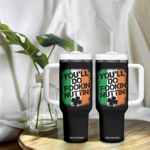You Will Fookin Nuttin Irish Flag Pride Notorious Tumbler With Handle TS10 Print Your Wear