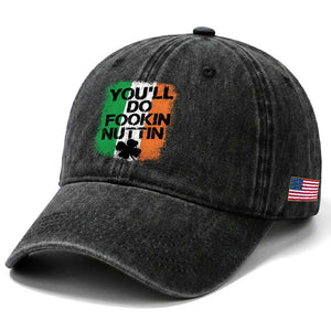 You Will Fookin Nuttin Irish Flag Pride Notorious Washed Cotton Baseball Cap TS10 Print Your Wear