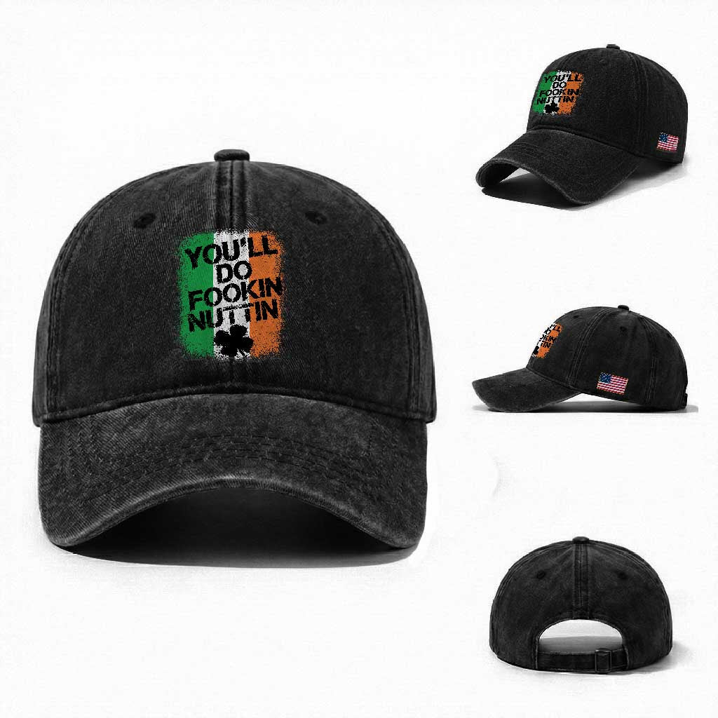 You Will Fookin Nuttin Irish Flag Pride Notorious Washed Cotton Baseball Cap TS10 Washed Cap Universal Fit Black Print Your Wear