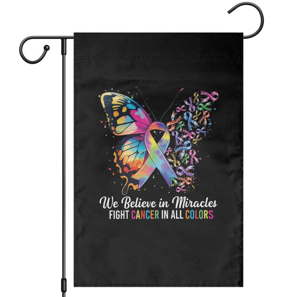 Fight Cancer In All Colors Garden Flag We Believe In Miracles Cancer Awareness TS10 Black Print Your Wear