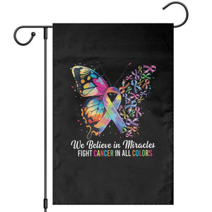 Fight Cancer In All Colors Garden Flag We Believe In Miracles Cancer Awareness TS10 Black Print Your Wear