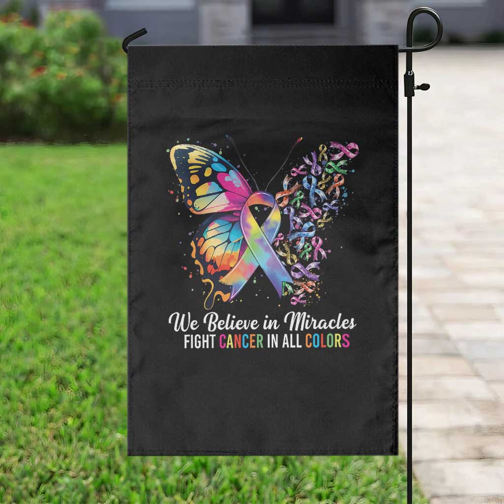 Fight Cancer In All Colors Garden Flag We Believe In Miracles Cancer Awareness TS10 Print Your Wear