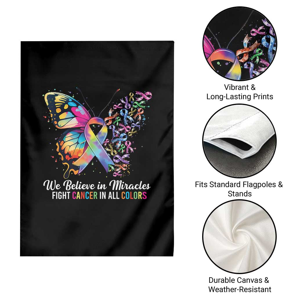 Fight Cancer In All Colors Garden Flag We Believe In Miracles Cancer Awareness TS10 Print Your Wear