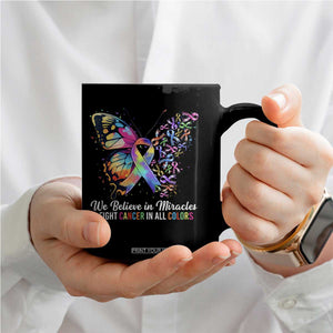 Fight Cancer In All Colors Coffee Mug We Believe In Miracles Cancer Awareness TS10 Print Your Wear