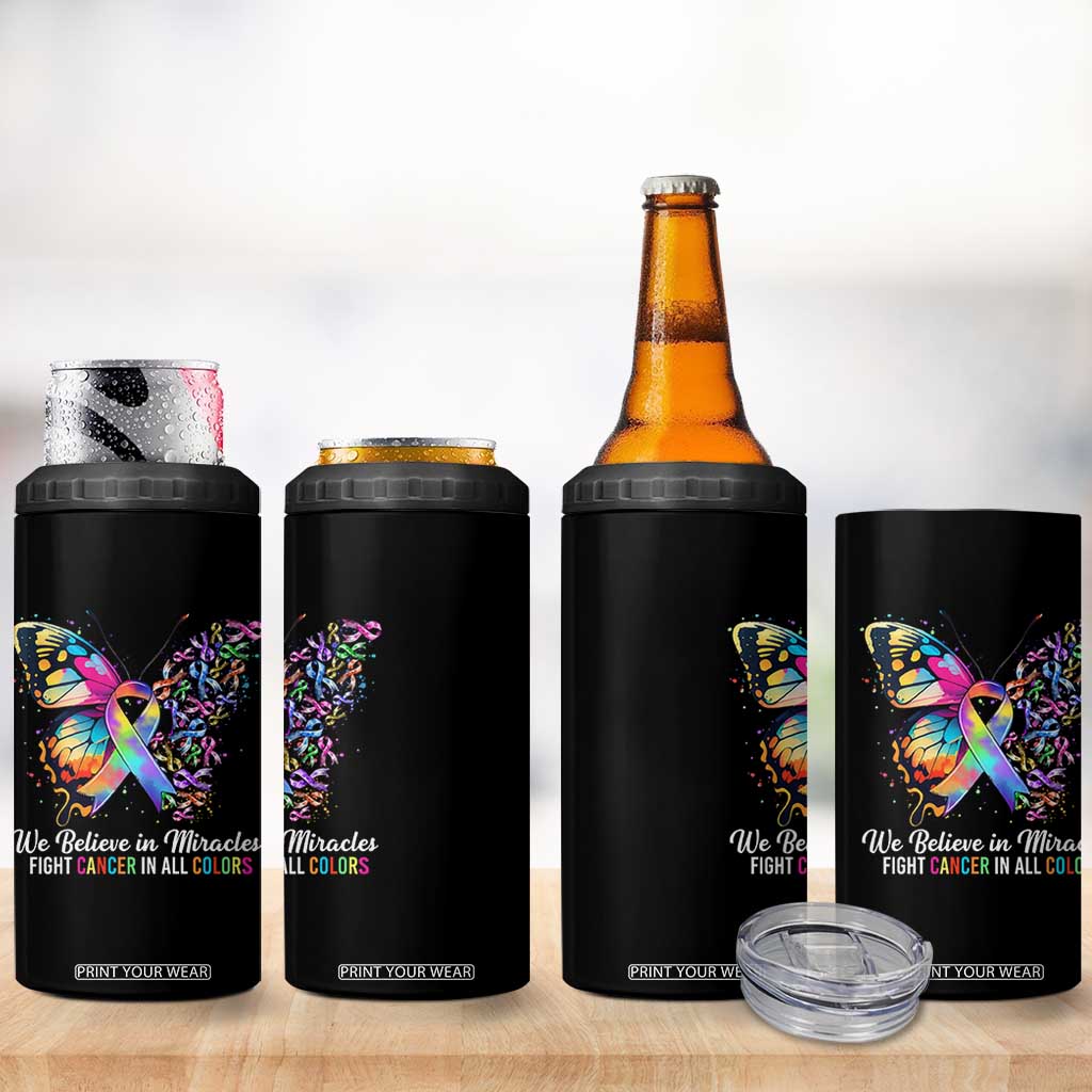 Fight Cancer In All Colors 4 in 1 Can Cooler Tumbler We Believe In Miracles Cancer Awareness TS10 Print Your Wear