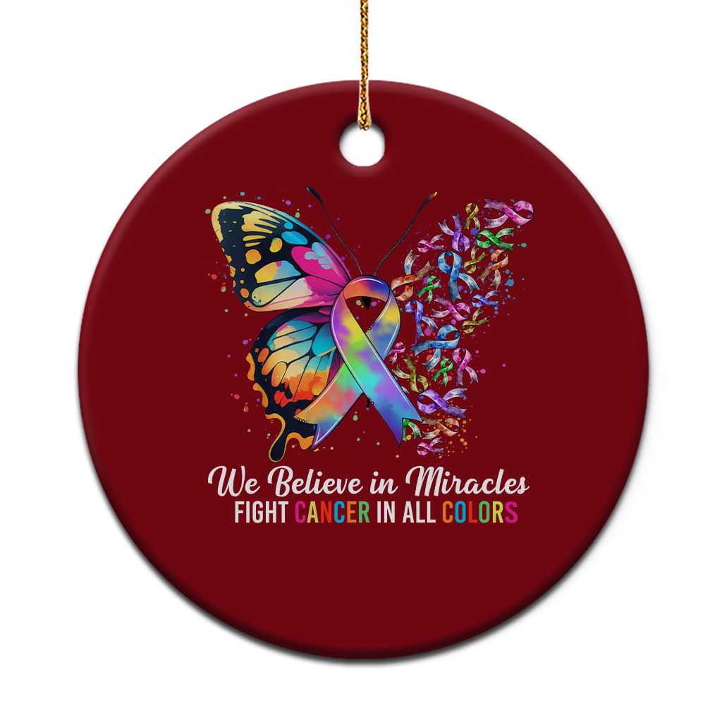 Fight Cancer In All Colors Ceramic Ornament We Believe In Miracles Cancer Awareness TS10 1pc Red Print Your Wear