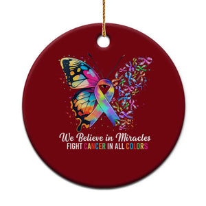 Fight Cancer In All Colors Ceramic Ornament We Believe In Miracles Cancer Awareness TS10 1pc Red Print Your Wear