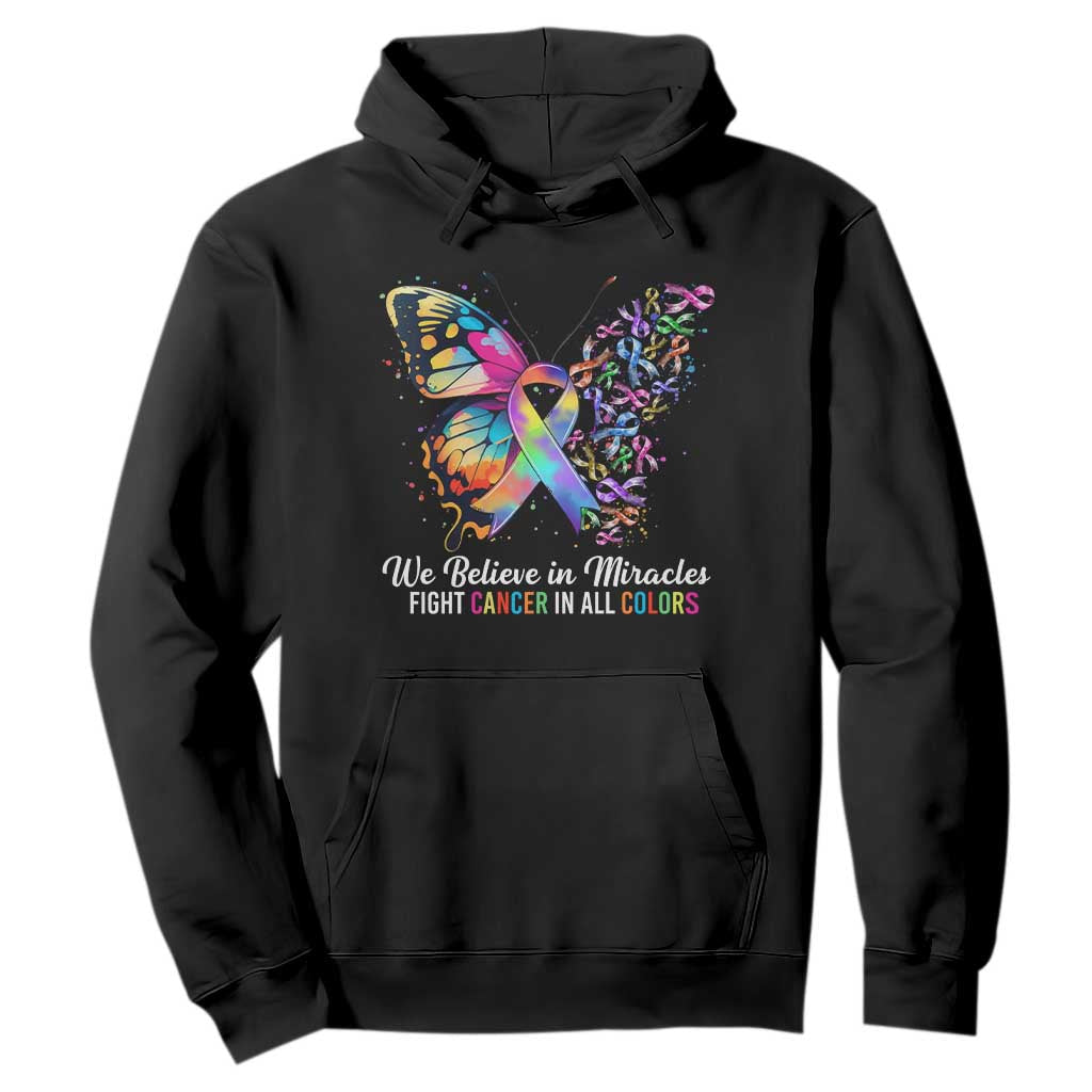 Fight Cancer In All Colors Hoodie We Believe In Miracles Cancer Awareness TS10 Black Print Your Wear