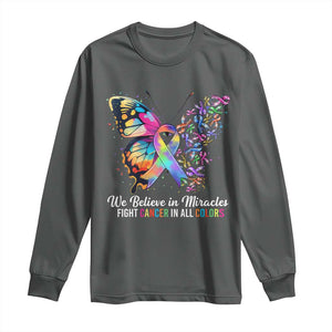 Fight Cancer In All Colors Long Sleeve Shirt We Believe In Miracles Cancer Awareness TS10 Dark Heather Print Your Wear
