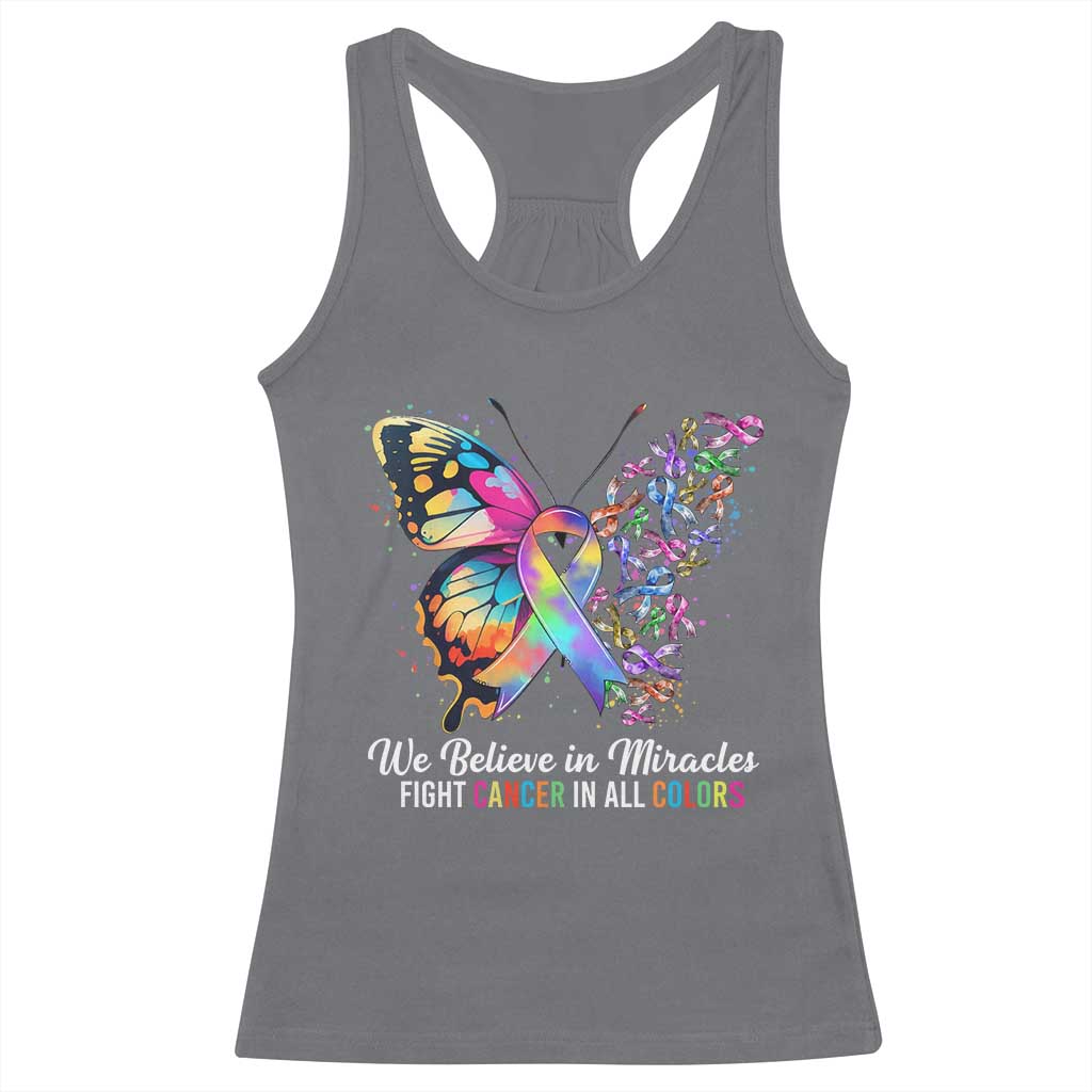 Fight Cancer In All Colors Racerback Tank Top We Believe In Miracles Cancer Awareness TS10 Charcoal Print Your Wear