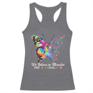 Fight Cancer In All Colors Racerback Tank Top We Believe In Miracles Cancer Awareness TS10 Charcoal Print Your Wear