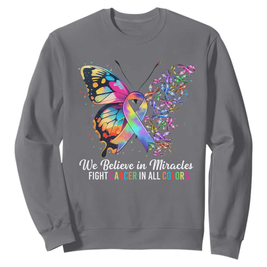 Fight Cancer In All Colors Sweatshirt We Believe In Miracles Cancer Awareness TS10 Charcoal Print Your Wear
