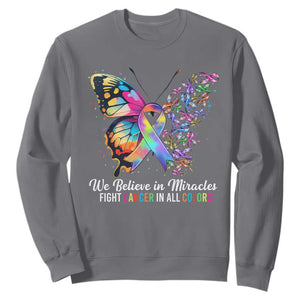Fight Cancer In All Colors Sweatshirt We Believe In Miracles Cancer Awareness TS10 Charcoal Print Your Wear