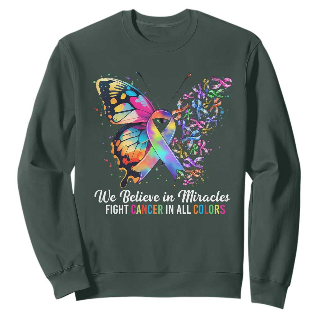 Fight Cancer In All Colors Sweatshirt We Believe In Miracles Cancer Awareness TS10 Dark Forest Green Print Your Wear
