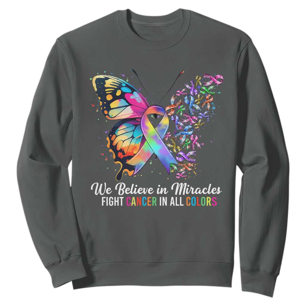 Fight Cancer In All Colors Sweatshirt We Believe In Miracles Cancer Awareness TS10 Dark Heather Print Your Wear