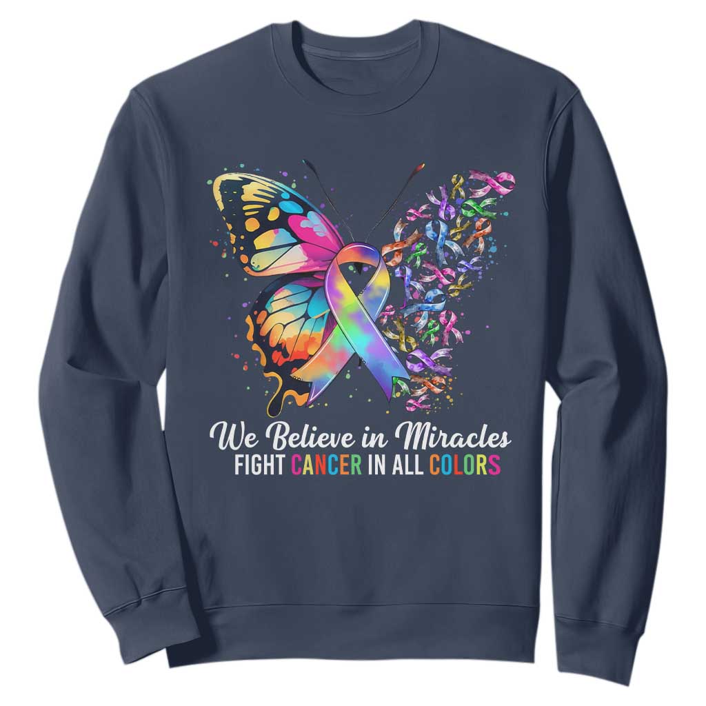 Fight Cancer In All Colors Sweatshirt We Believe In Miracles Cancer Awareness TS10 Navy Print Your Wear