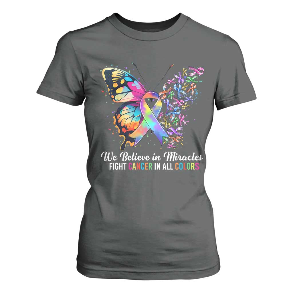 Fight Cancer In All Colors T Shirt For Women We Believe In Miracles Cancer Awareness TS10 Dark Heather Print Your Wear