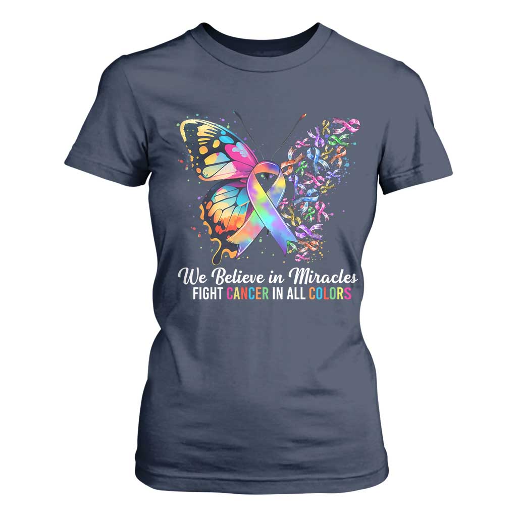 Fight Cancer In All Colors T Shirt For Women We Believe In Miracles Cancer Awareness TS10 Navy Print Your Wear