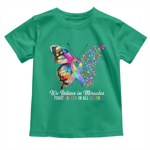 Fight Cancer In All Colors Toddler T Shirt We Believe In Miracles Cancer Awareness TS10 Irish Green Print Your Wear