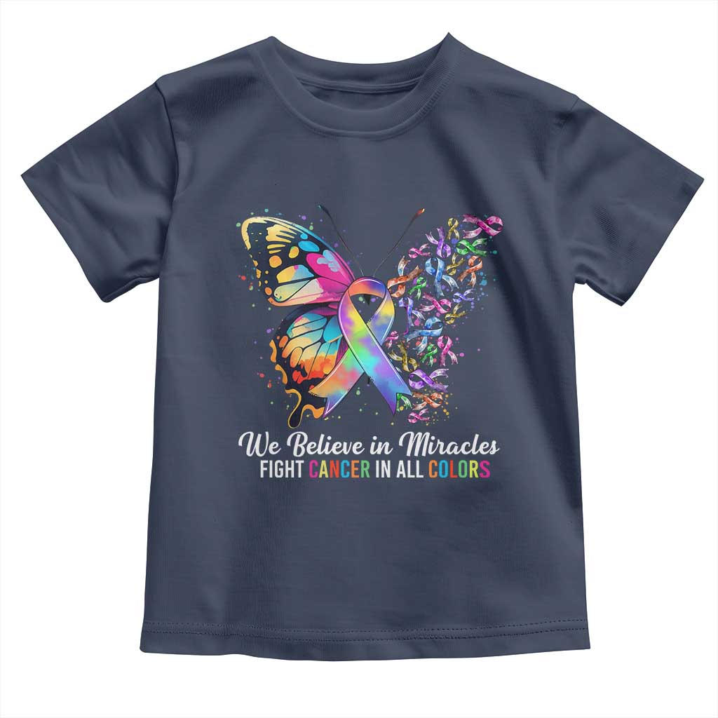 Fight Cancer In All Colors Toddler T Shirt We Believe In Miracles Cancer Awareness TS10 Navy Print Your Wear